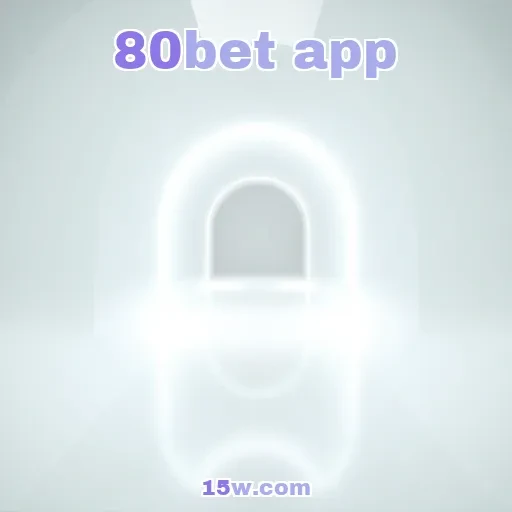 80bet app: Os Benefícios Exclusivos da Seção VIP Revelados